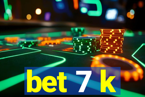 bet 7 k